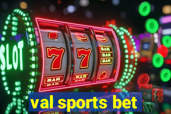 val sports bet